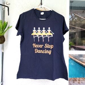 Never Stop Dancing t-shirt